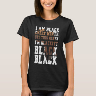 Blackity Black Every Month Black History Afro Afri T-Shirt