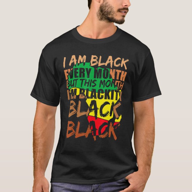 Blackity Black Every Month Black History BHM Afric T-Shirt (Front)