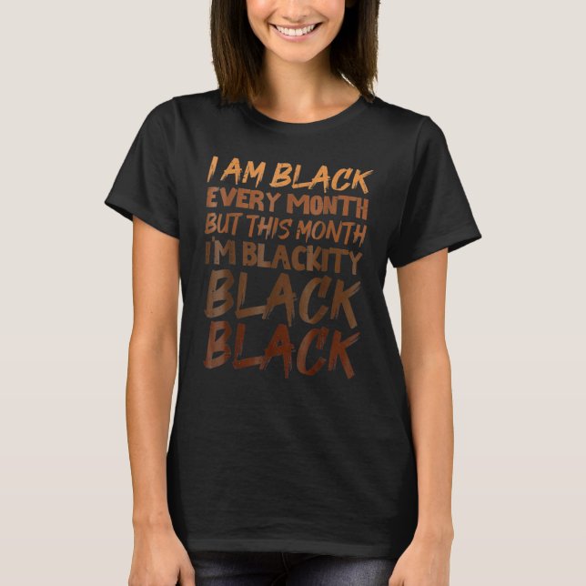 Blackity Black Every Month Black History BHM Afric T-Shirt (Front)
