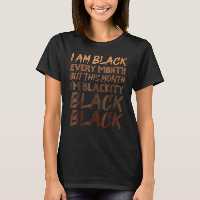 Blackity Black Every Month Black History BHM Afric T-Shirt (Front)