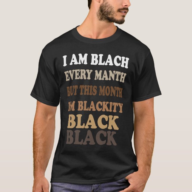 Blackity Black Every Month Black History BHM Afric T-Shirt (Front)