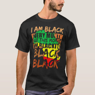 Blackity Black Every Month Black History Month Afr T-Shirt