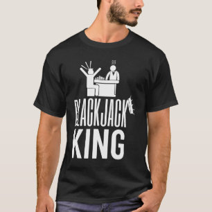 Blackjack King  Casino Gambling Blackjack T-Shirt