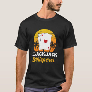 BLACKJACK WHISPERER Blackjack Lovers Casino Gambli T-Shirt