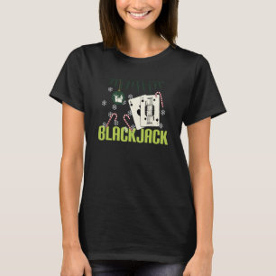 Blackjack Xmas Ugly Christmas Casino Blackjack 1 T-Shirt