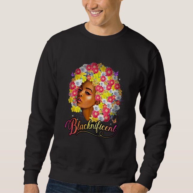 Blacknificent Black Girl Magic Strong Black Woman Sweatshirt (Front)