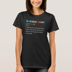 Blacknificent Definition African American Melanin T-Shirt