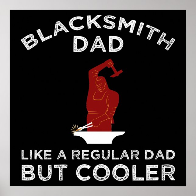 Blacksmith Dad - Like A Regular Dad But Cooler Poster (Front)