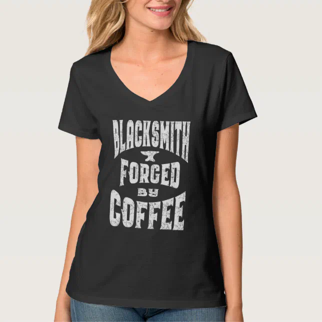 Blacksmith Forged By Coffee Metal Working Saying T-shirt 