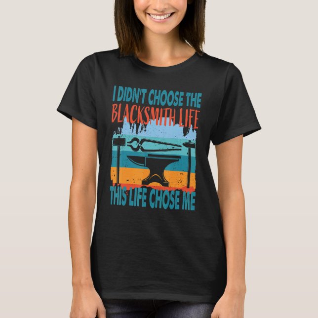 Blacksmith Life Metal Worker Anvil Blacksmithing T-Shirt (Front)