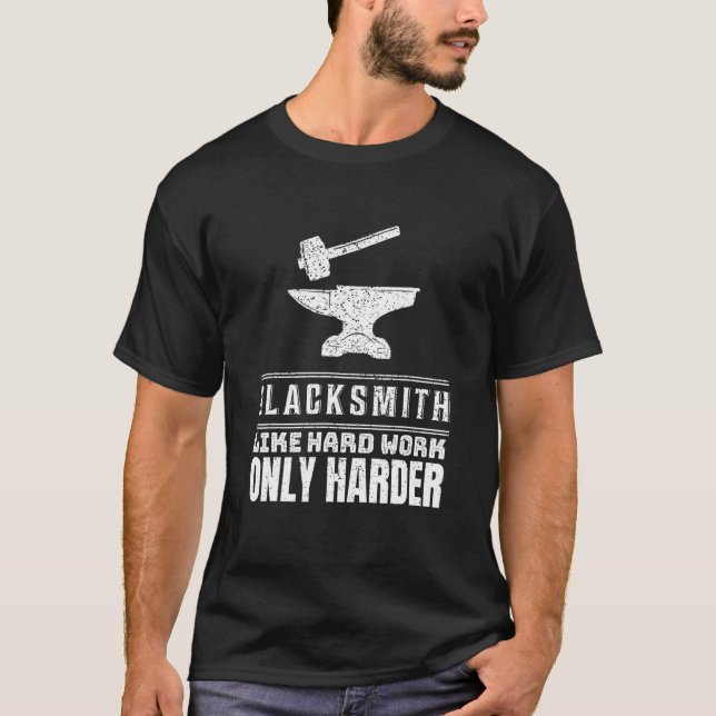 Blacksmith Like Hard Work I Smith Amboss Craftsman T-Shirt (Front)