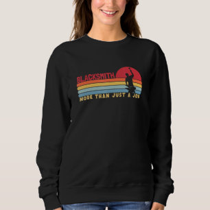 Blacksmith more than a Job Forging Anvil Blacksmit Sweatshirt