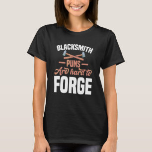 Blacksmith Puns Are Hard To Forge Motif For Blacks T-Shirt