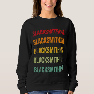 Blacksmithing Blacksmithing Hobbyist Rainbow Desig Sweatshirt