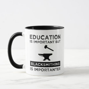 Blacksmithing Is Importanter Mug