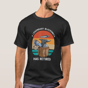 Blacksmithing Retro Legend Retired Blacksmith Forg T-Shirt
