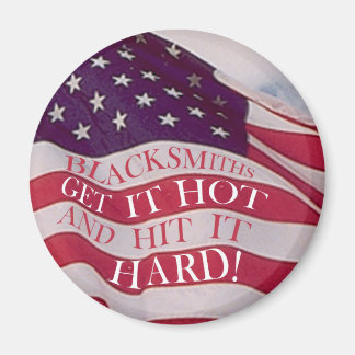 Blacksmiths Get It Hot Magnet