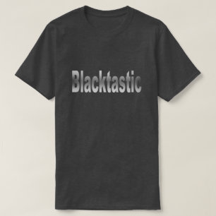 Blacktastic T-Shirt