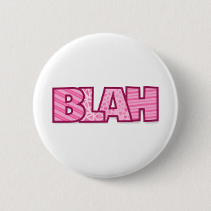 Blah 6 Cm Round Badge