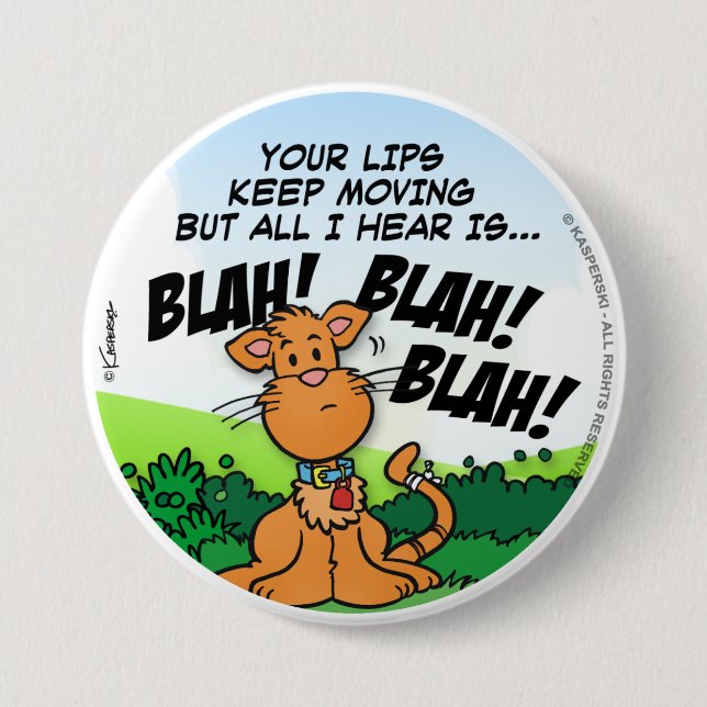BLAH! BLAH! BLAH! 7.5 CM ROUND BADGE (Front)