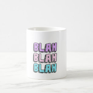 BLAH BLAH BLAH DSESIGN COFFEE MUG