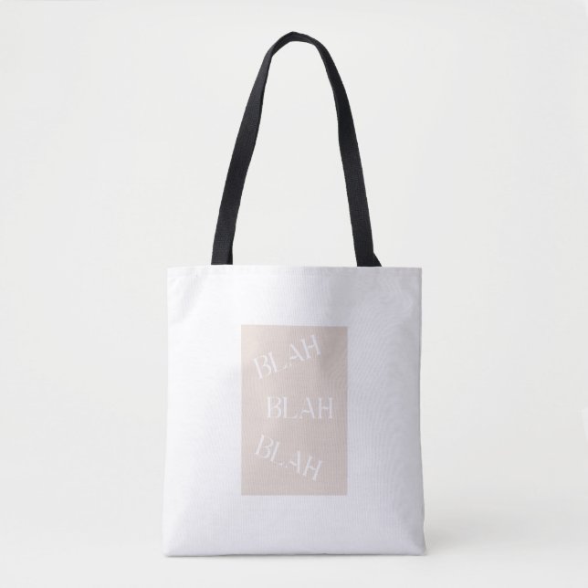 Blah Blah Blah Humor Woman's Fashion Accessory.   Tote Bag (Front)