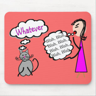 "Blah Blah Blah--Whatever!"--Cat Lovers Gifts Mouse Pad