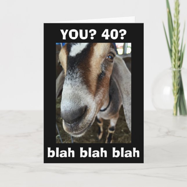 BLAH BLAH BLAH YOU ARE TURNING ***40*** CARD (Front)