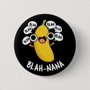 Blah-nana Funny Banana Pun Dark BG 6 Cm Round Badge