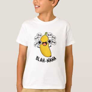 Blah-nana Funny Banana Pun T-Shirt