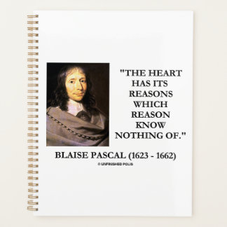 Blaise Pascal Heart Reasons Reason Know Nothing Of Planner