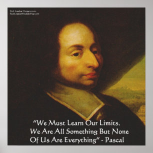Blaise Pascal "Know Limits" Wisdom Quote Poster by