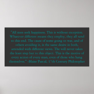 Blaise Pascal on Man's Happiness Poster