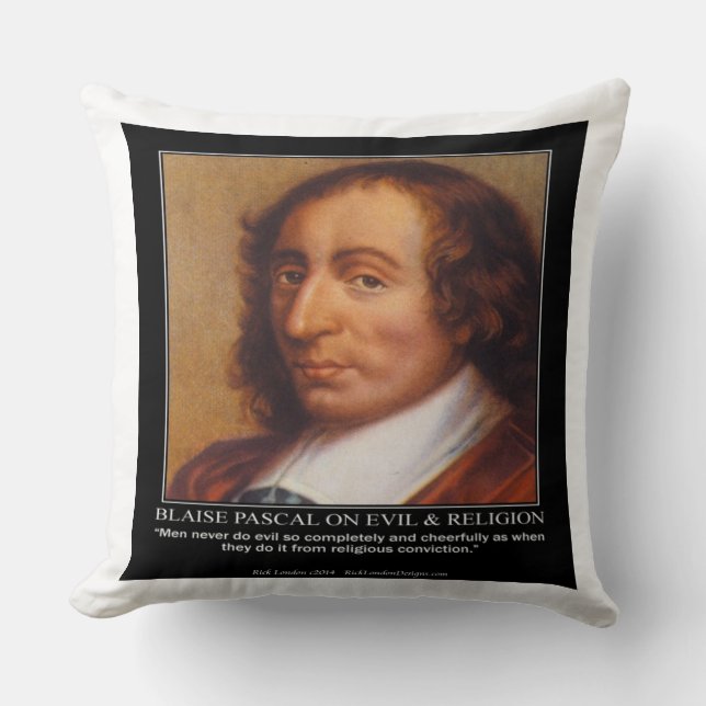 Blaise Pascal & Religious Evil Quote Throw Pillow (Front)