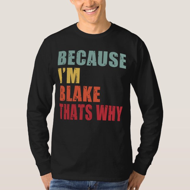 Blake I m Everyone is Talking About Blake T-Shirt (Front)