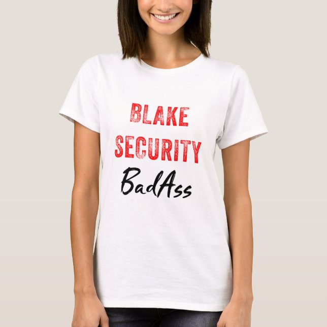 Blake Security BadAss T-shirt (Front)