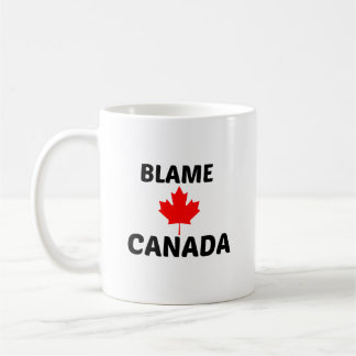 BLAME CANADA COFFEE MUG