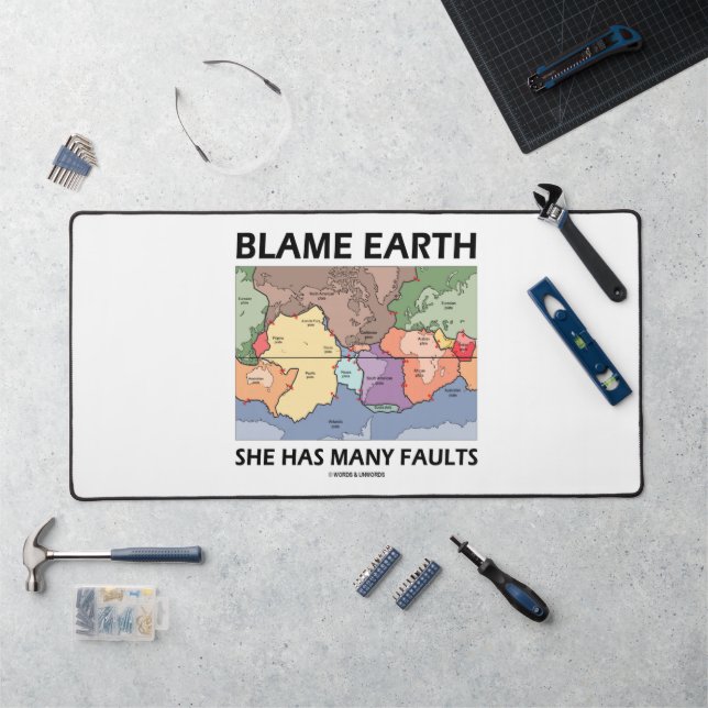 Blame Earth She Has Many Faults Plate Tectonics Desk Mat (Workstation)