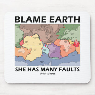 Blame Earth She Has Many Faults (Plate Tectonics) Mouse Pad