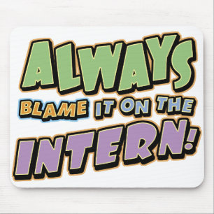 Blame Intern Mousepad