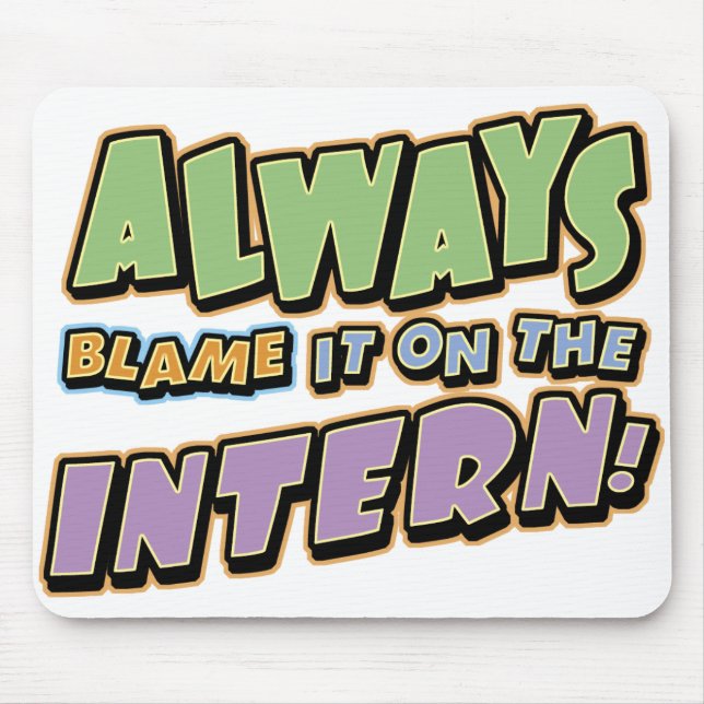 Blame Intern Mousepad (Front)
