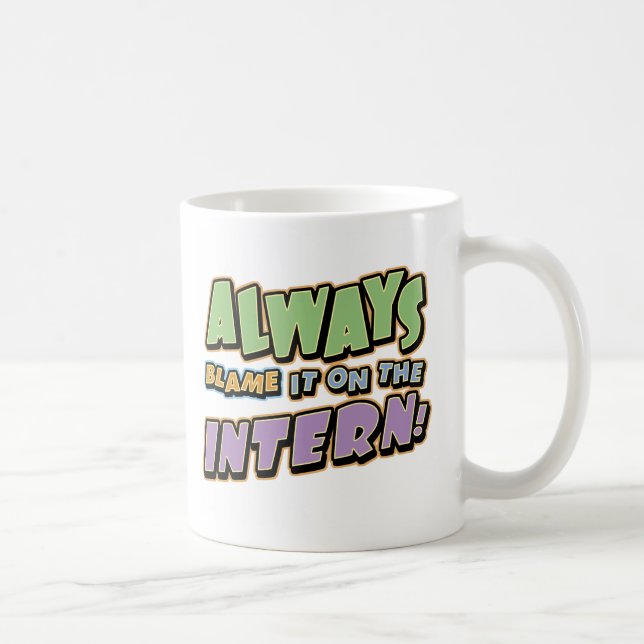 Blame Intern Mug (Right)