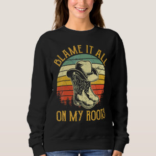 Blame It All My Country Music Sweatshirt