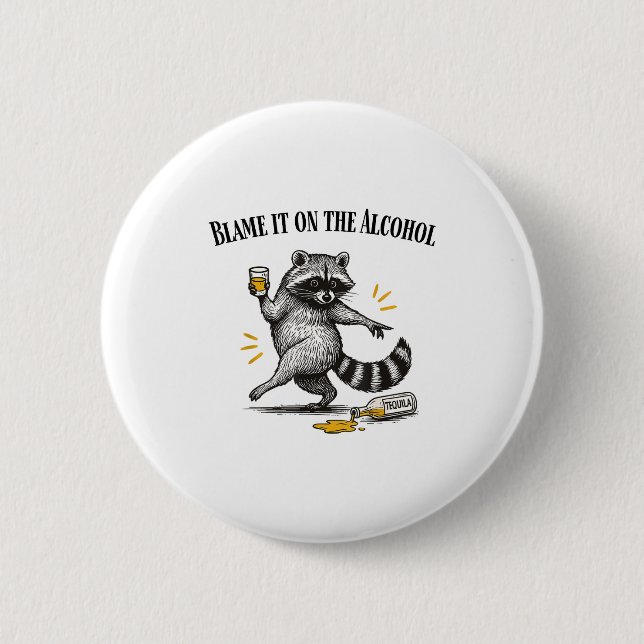 Blame It On The Alcohol Drunk Raccoon Meme Trashed 6 Cm Round Badge (Front)