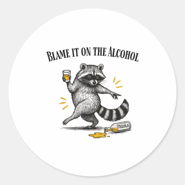 Blame It On The Alcohol Drunk Raccoon Meme Trashed Classic Round Sticker (Front)