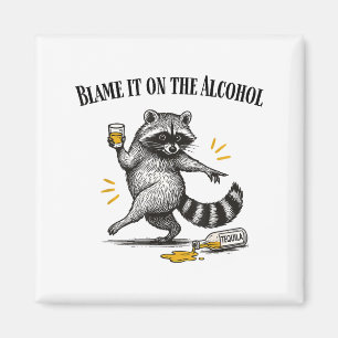 Blame It On The Alcohol Drunk Raccoon Meme Trashed Magnet