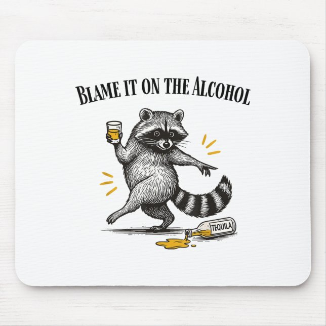 Blame It On The Alcohol Drunk Raccoon Meme Trashed Mouse Pad (Front)
