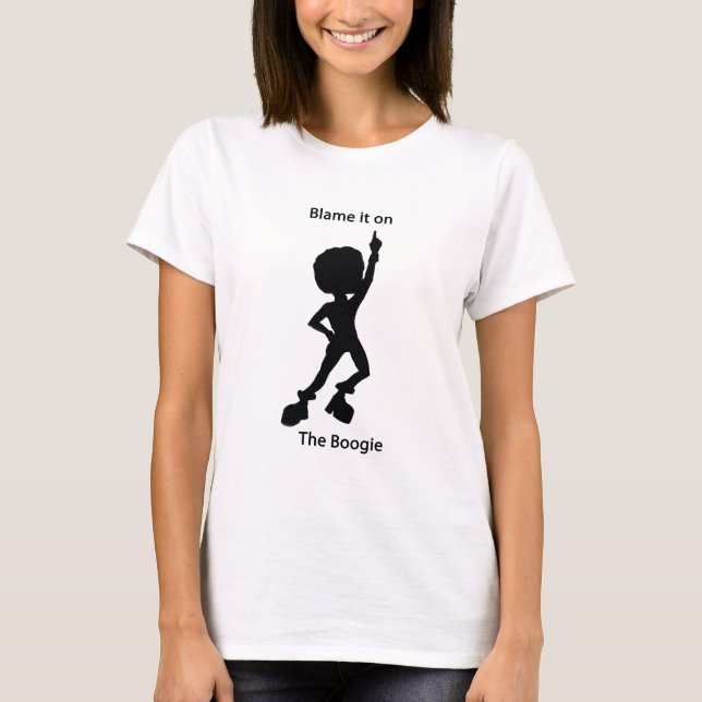 Blame it on the boogie T-Shirt (Front)