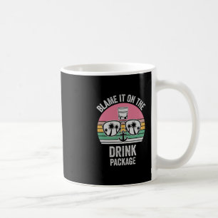 Blame It On The Drink Package 1  Coffee Mug