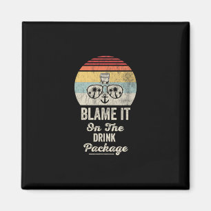Blame It On The Drink Package 4 Magnet
